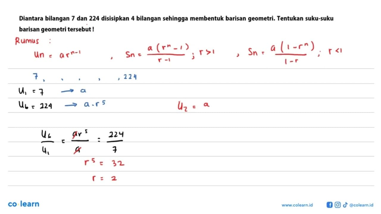 Diantara bilangan 7 dan 224 disisipkan 4 bilangan sehingga