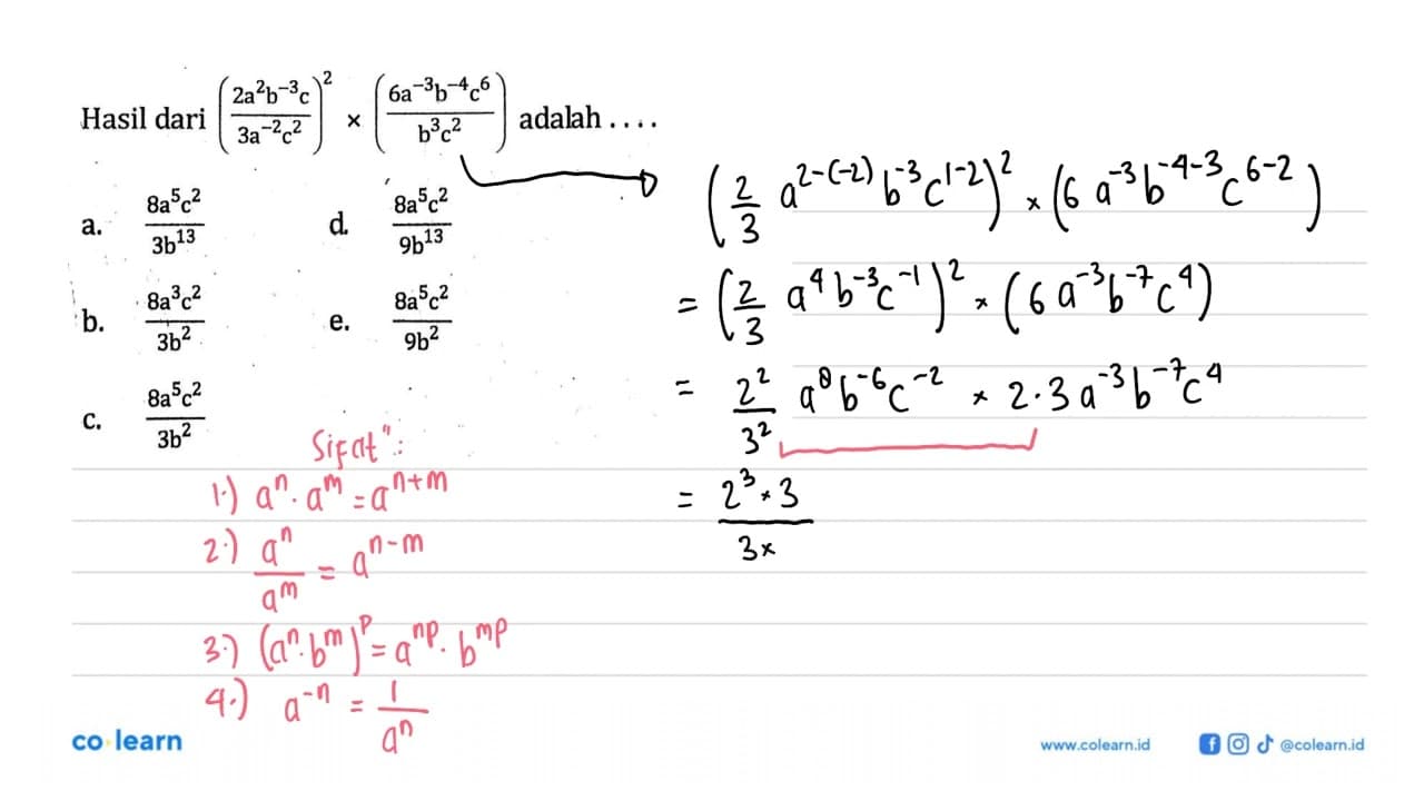 Hasil dari (( 2a^2 b^-3 c) / (3a^-2 c^2))^2 x (( 6a^-3 b^-4