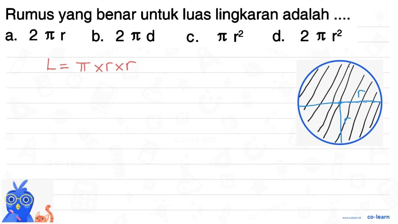 Rumus yang benar untuk luas lingkaran adalah ...