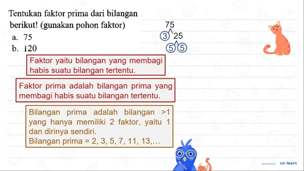 Tentukan faktor prima dari bilangan berikut! (gunakan pohon