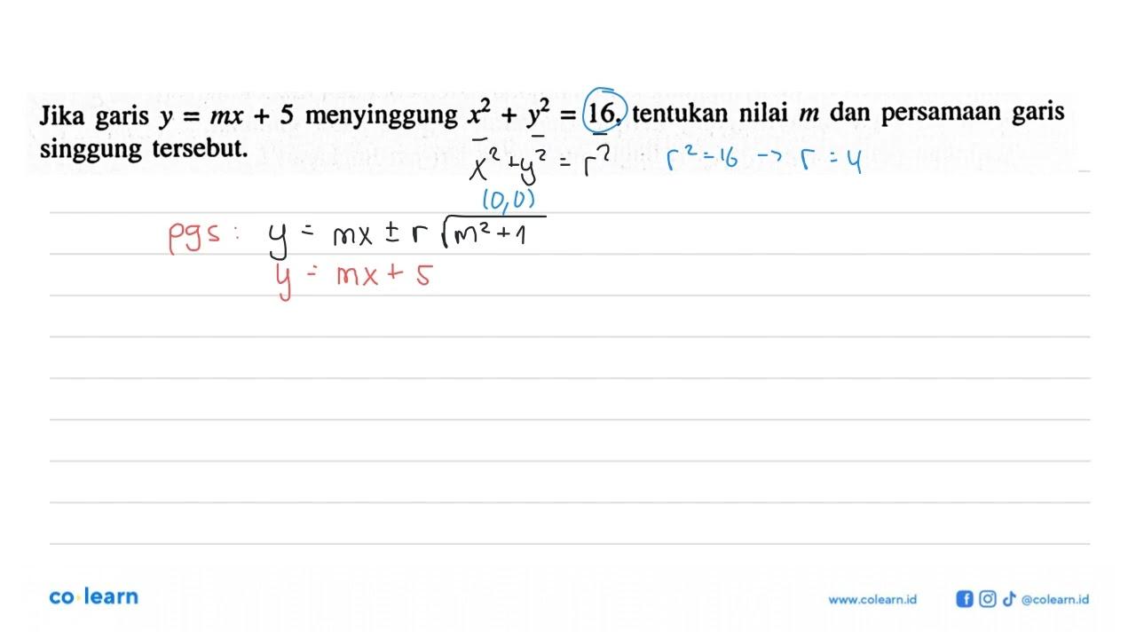 Jika garis y=mx+5 menyinggung x^2+y^2=16, tentukan nilai m