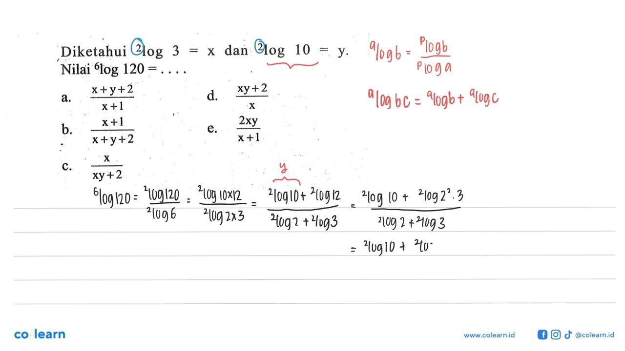 Diketahui 2log3=x dan 2log10=y. Nilai 6log120=...