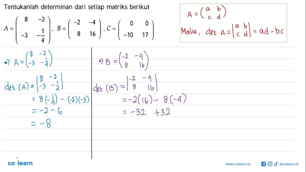 Tentukanlah determinan dari setiap matriks berikut A=(8 -2