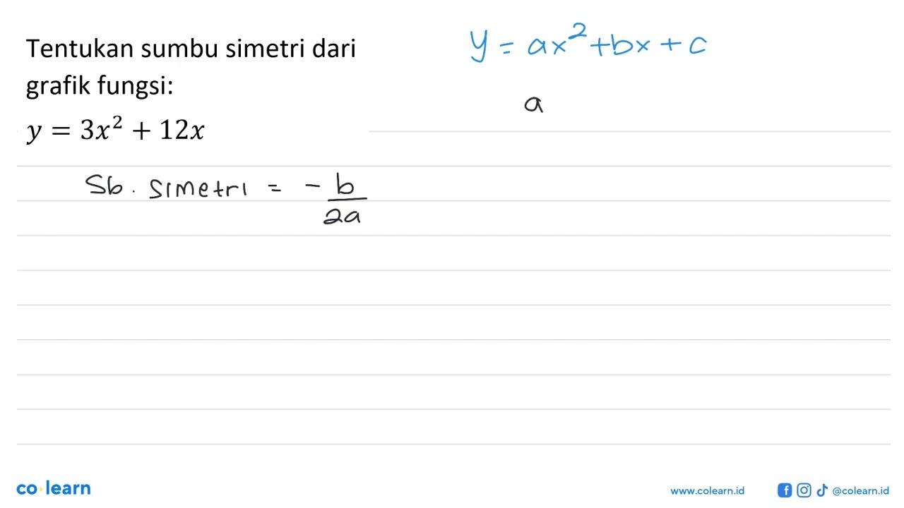 Tentukan sumbu simetri dari grafik fungsi: y = 3x^2 + 12x