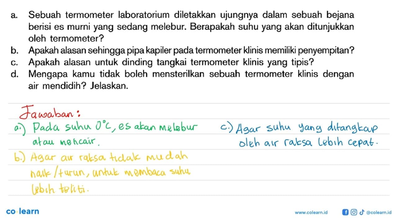 a. Sebuah termometer laboratorium diletakkan ujungnya dalam