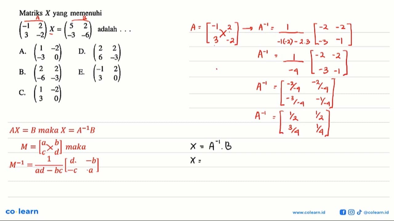 Matriks X yang memenuhi (-1 2 3 -2)X=(5 2 -3 -6) adalah