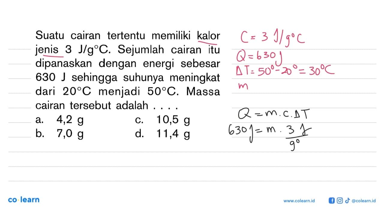 Suatu cairan tertentu memiliki kalor jenis 3 J/g C.