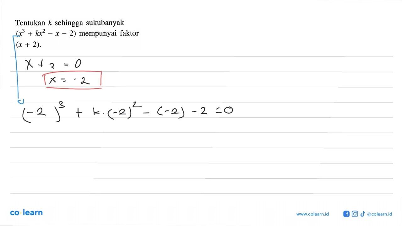 Tentukan k sehingga sukubanyak (x^3+kx^2 - x - 2) mempunyai