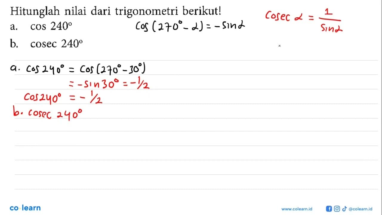 Hitunglah nilai dari trigonometri berikut! a. cos 240 b.