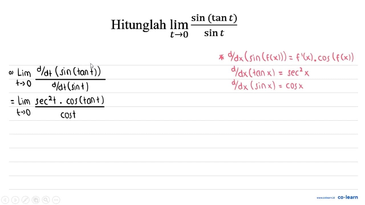 Hitunglah lim _(t -> 0) (sin (tan t))/(sin t)