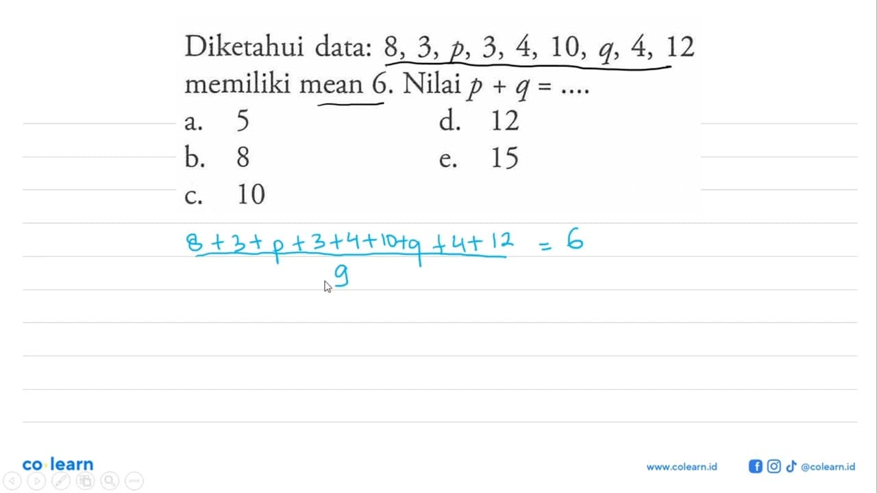 Diketahui data: 8, 3, p, 3, 4, 10, q, 4, 12 memiliki mean