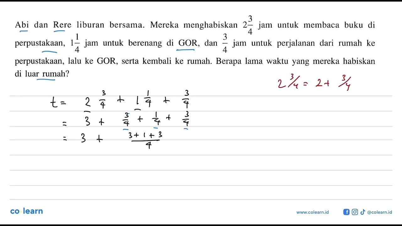 Abi dan Rere liburan bersama. Mereka menghabiskan 2 3/4 jam