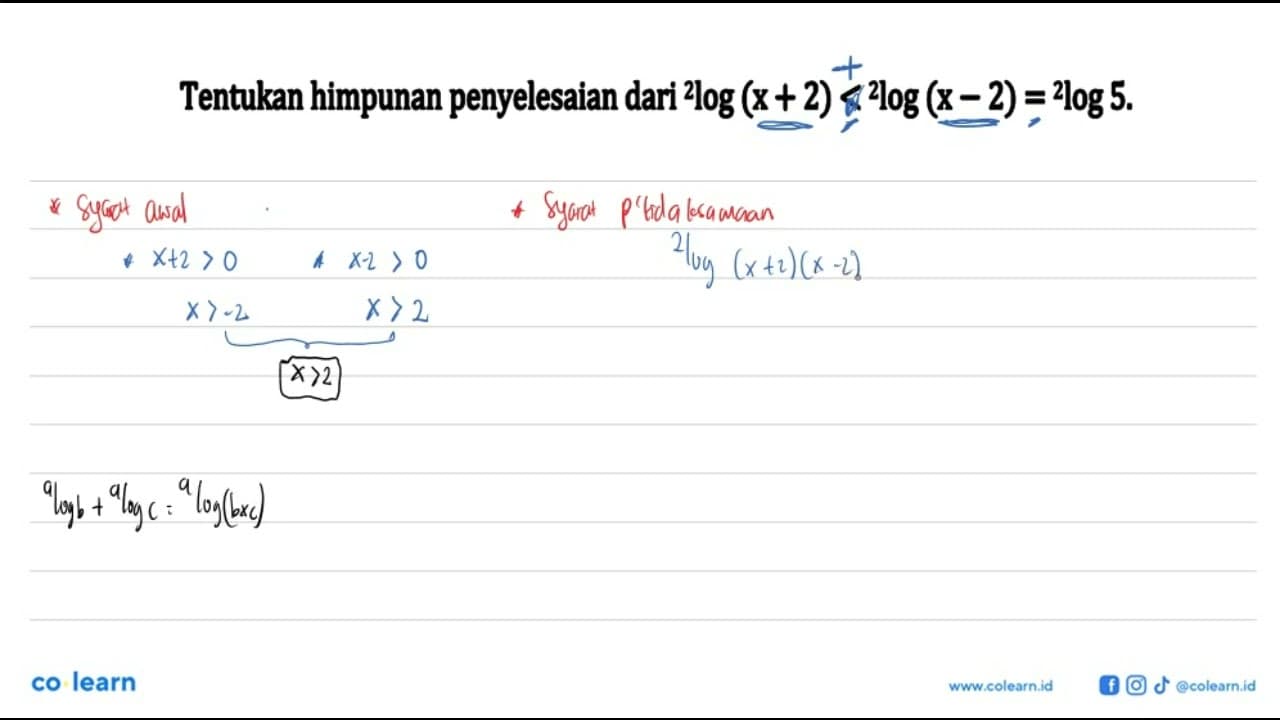 Tentukan himpunan penyelesaian dari 2log(x+2) < 2log(x-2)