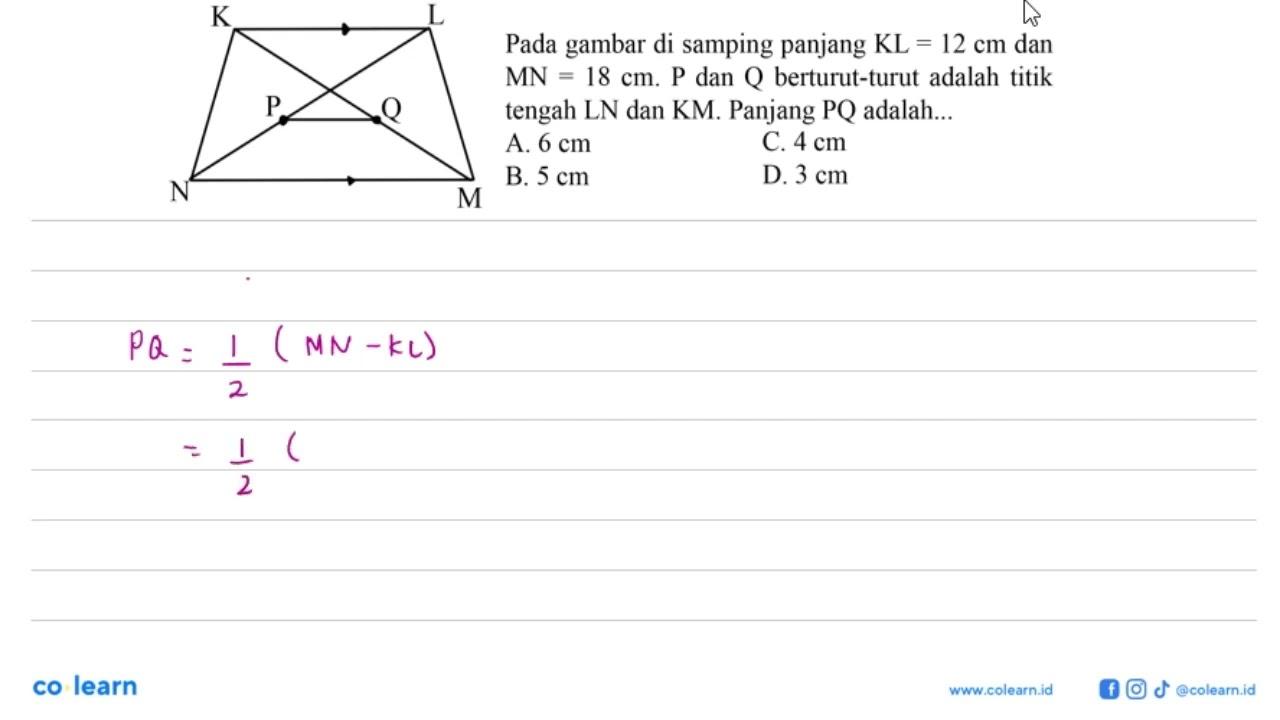 K L P Q N M Pada gambar di samping panjang KL = 12 cm dan