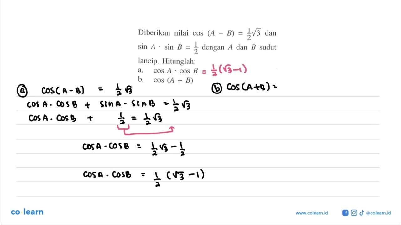 Diberikan nilai cos(A-B)=1/2 akar(3) dan sin A.sin B=1/2