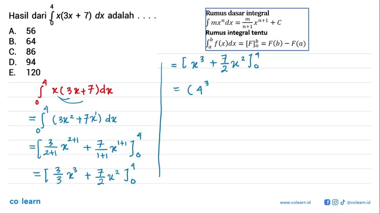 Hasil dari integral 0 4 x(3x+7) dx adalah ...