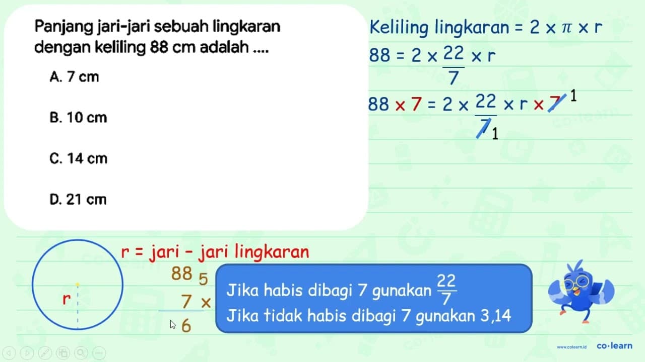 Panjang jari-jari sebuah lingkaran dengan keliling 88 cm