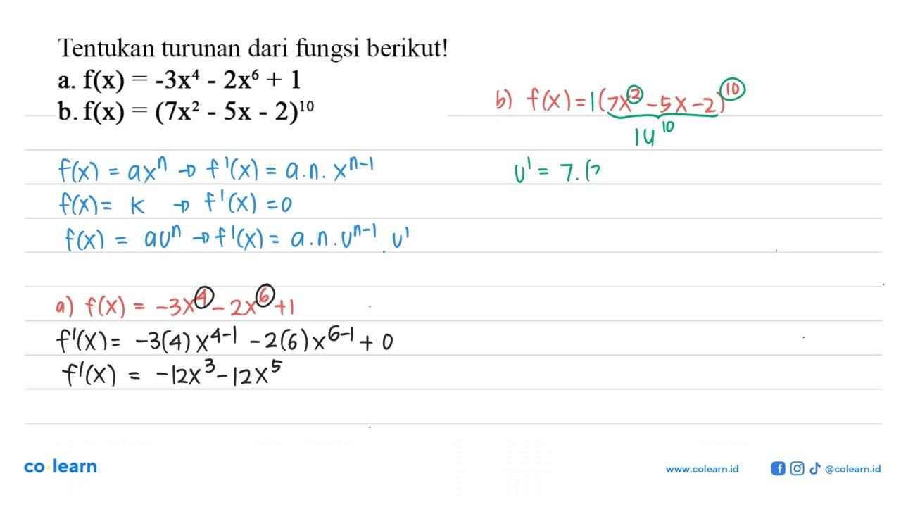 Tentukan turunan dari fungsi berikut a. f(x)=-3 x^4-2 x^6+1