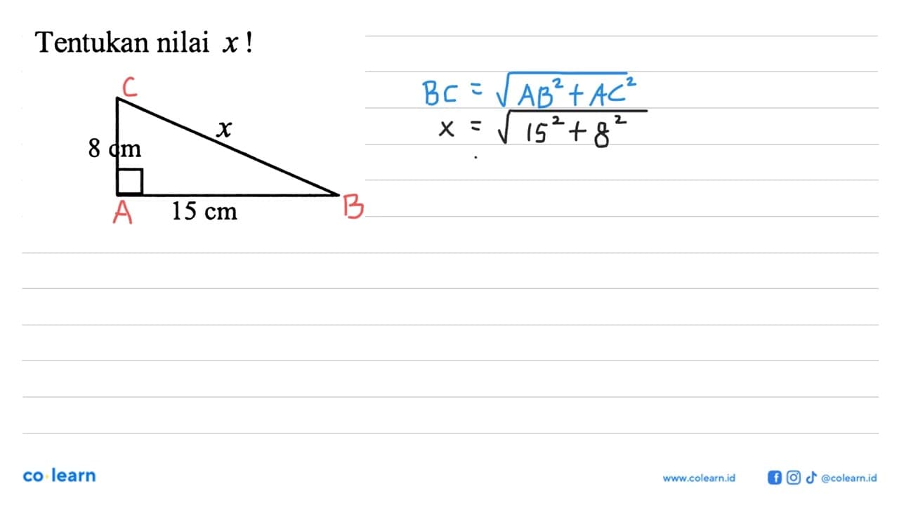 Tentukan nilai x ! 8 cm 15 cm x