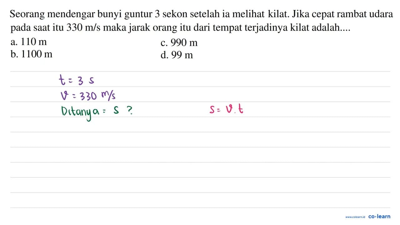 Seorang mendengar bunyi guntur 3 sekon setelah ia melihat