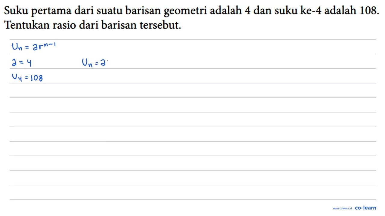 Suku pertama dari suatu barisan geometri adalah 4 dan suku