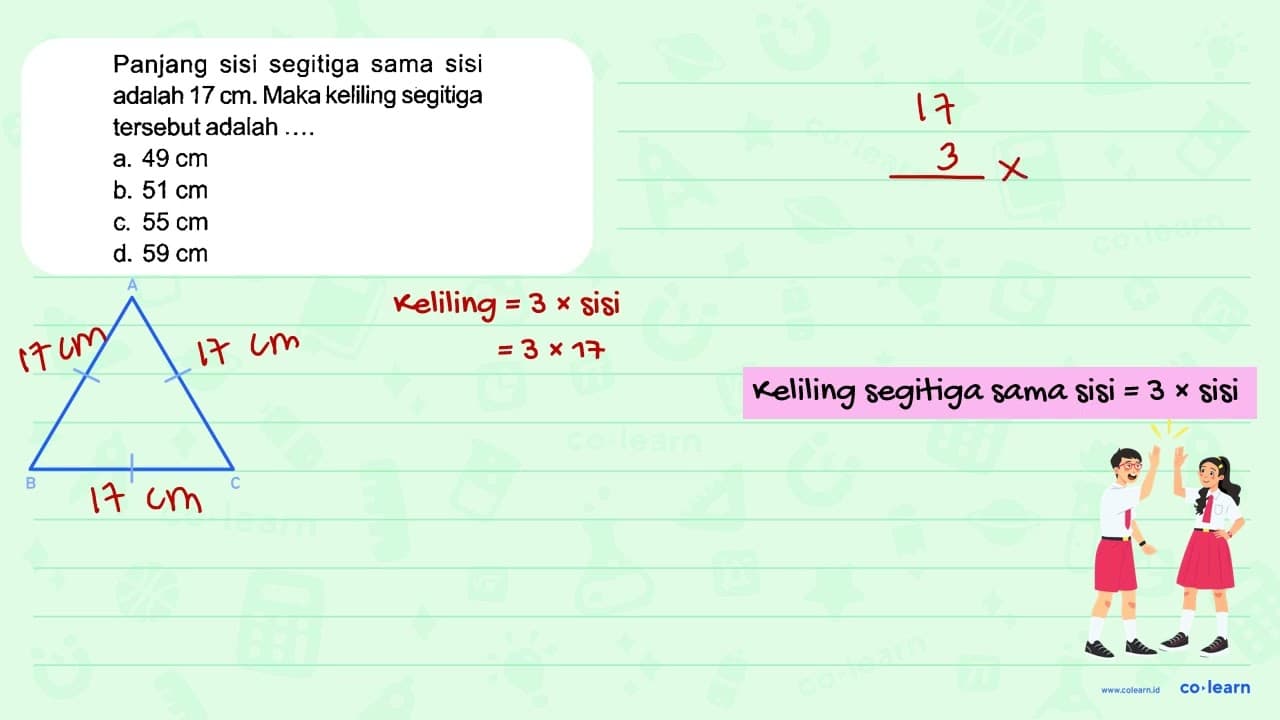 Panjang sisi segitiga sama sisi adalah 17 cm . Maka