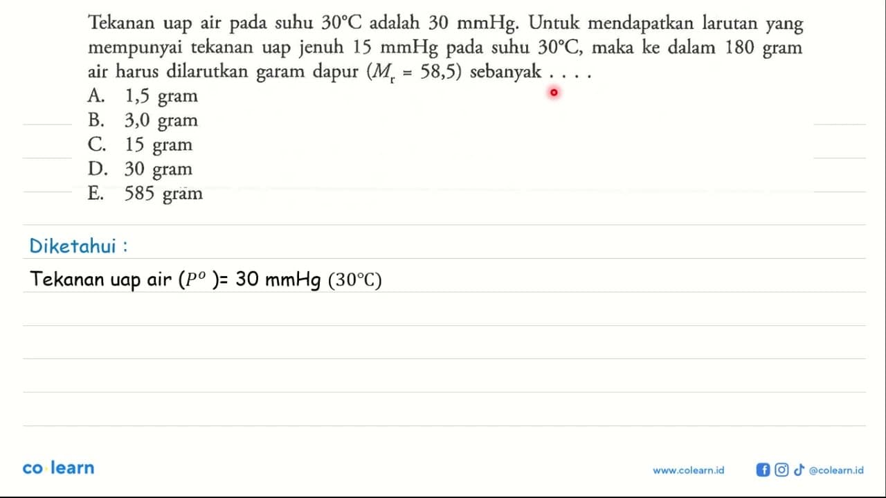 Tekanan uap air pada suhu 30 C dan 30 mmHg. Untuk
