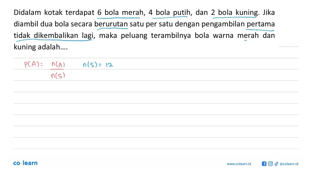 Didalam kotak terdapat 6 bola merah, 4 bola putih, dan 2