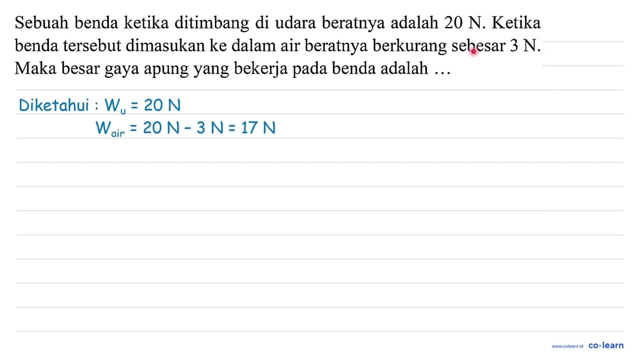 Sebuah benda ketika ditimbang di udara beratnya adalah 20