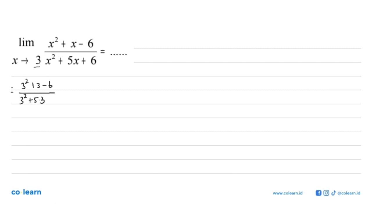 limit x->3 (x^2+x-6)/(x^2+5x+6)= ....