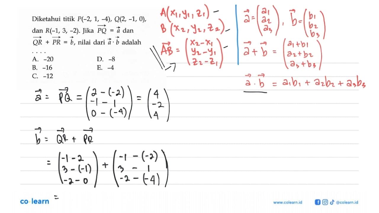 Diketahui titik P(-2, 1, -4), Q(2, -1,0), dan R(-1, 3, -2).