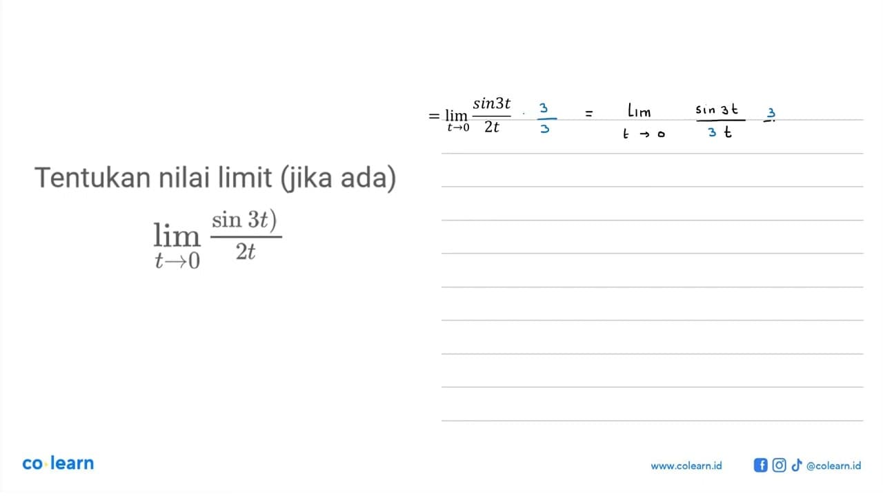 Tentukan nilai limit (jika ada)lim t ->0 (sin 3t)/(2t)