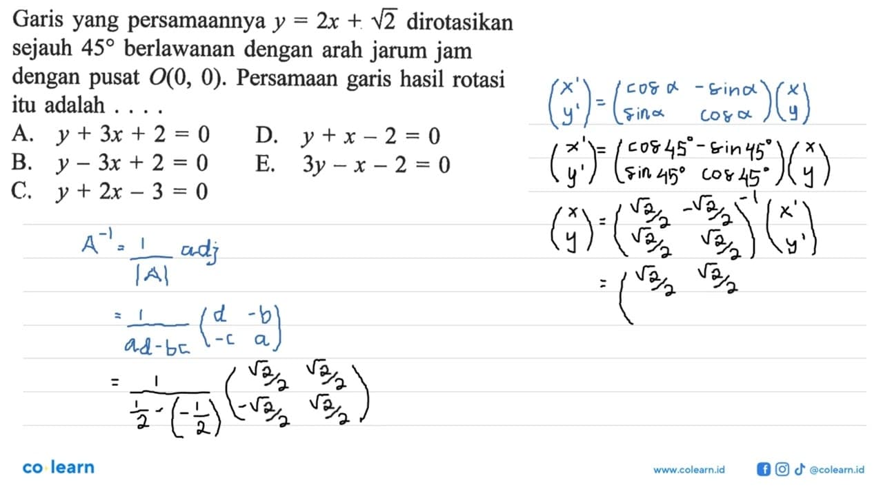 Garis yang persamaannya y=2x+akar(2) dirotasikan sejauh 45