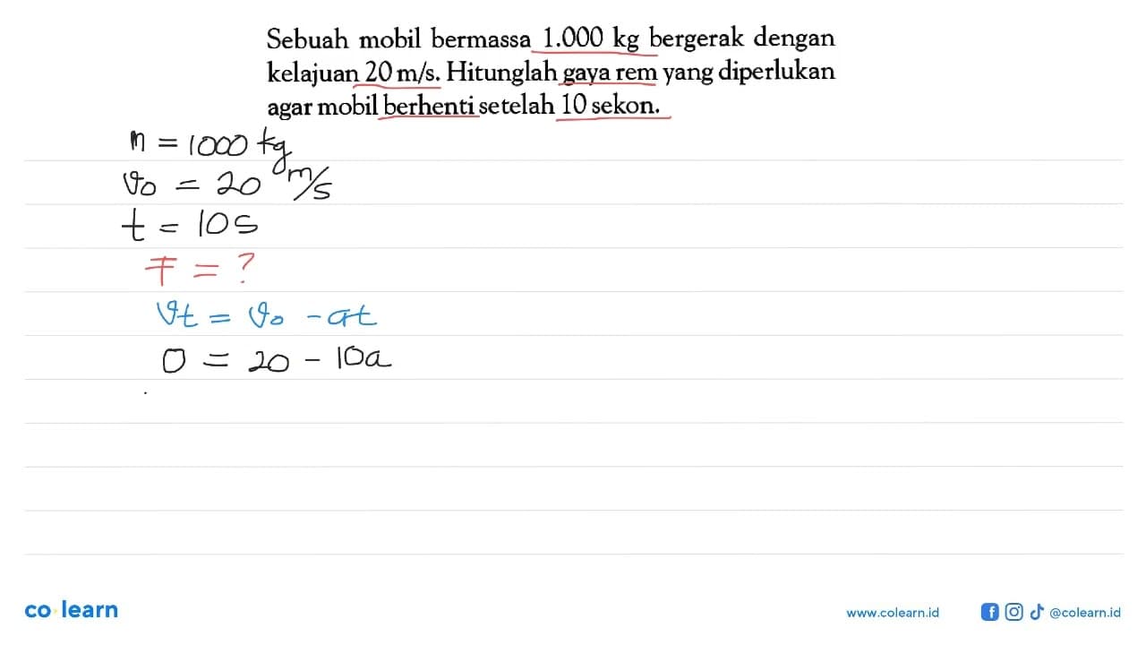 Sebuah mobil bermassa 1.000 kg bergerak dengan kelajuan 20