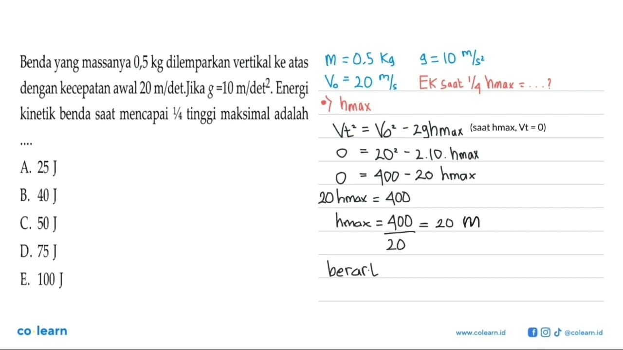 Benda yang massanya 0,5kg dilemparkan vertikal ke atas