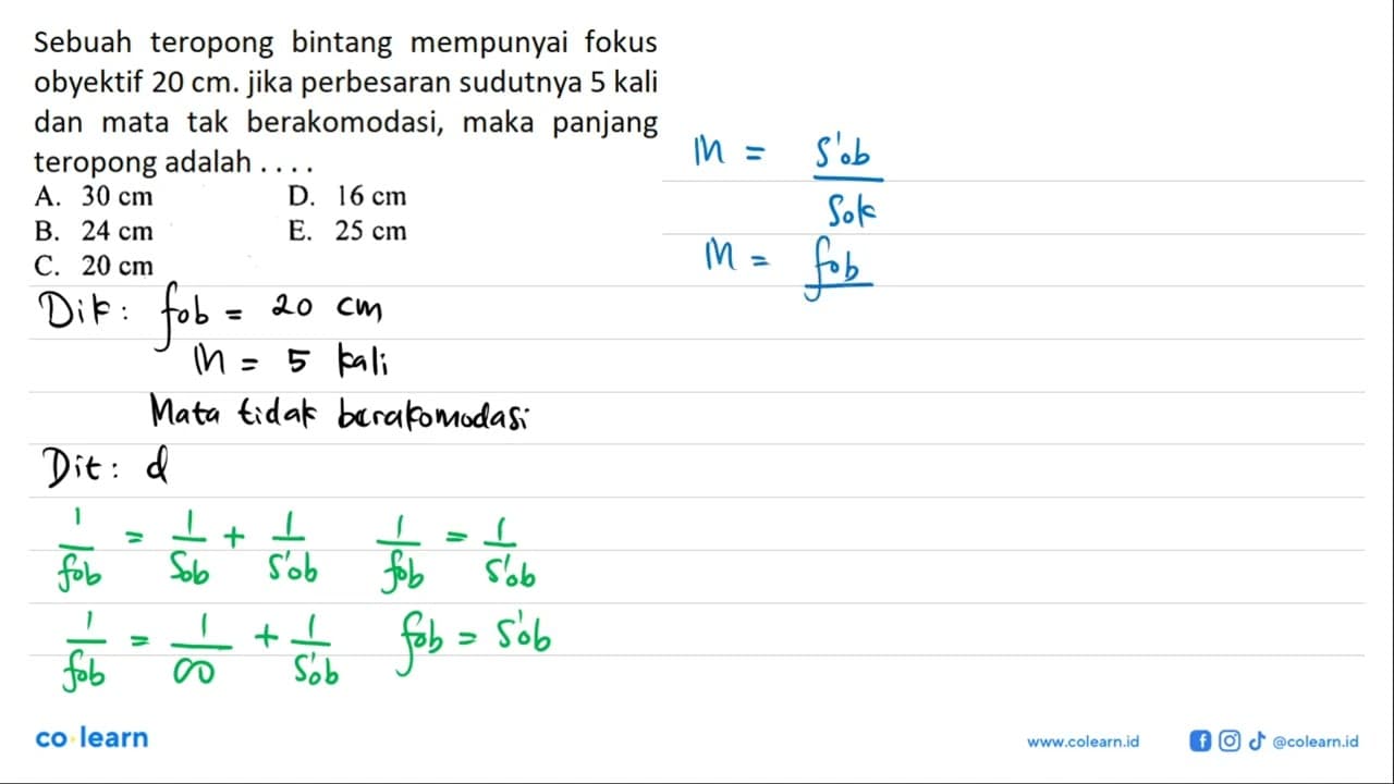 Sebuah teropong bintang mempunyai fokus obyektif 20 cm .