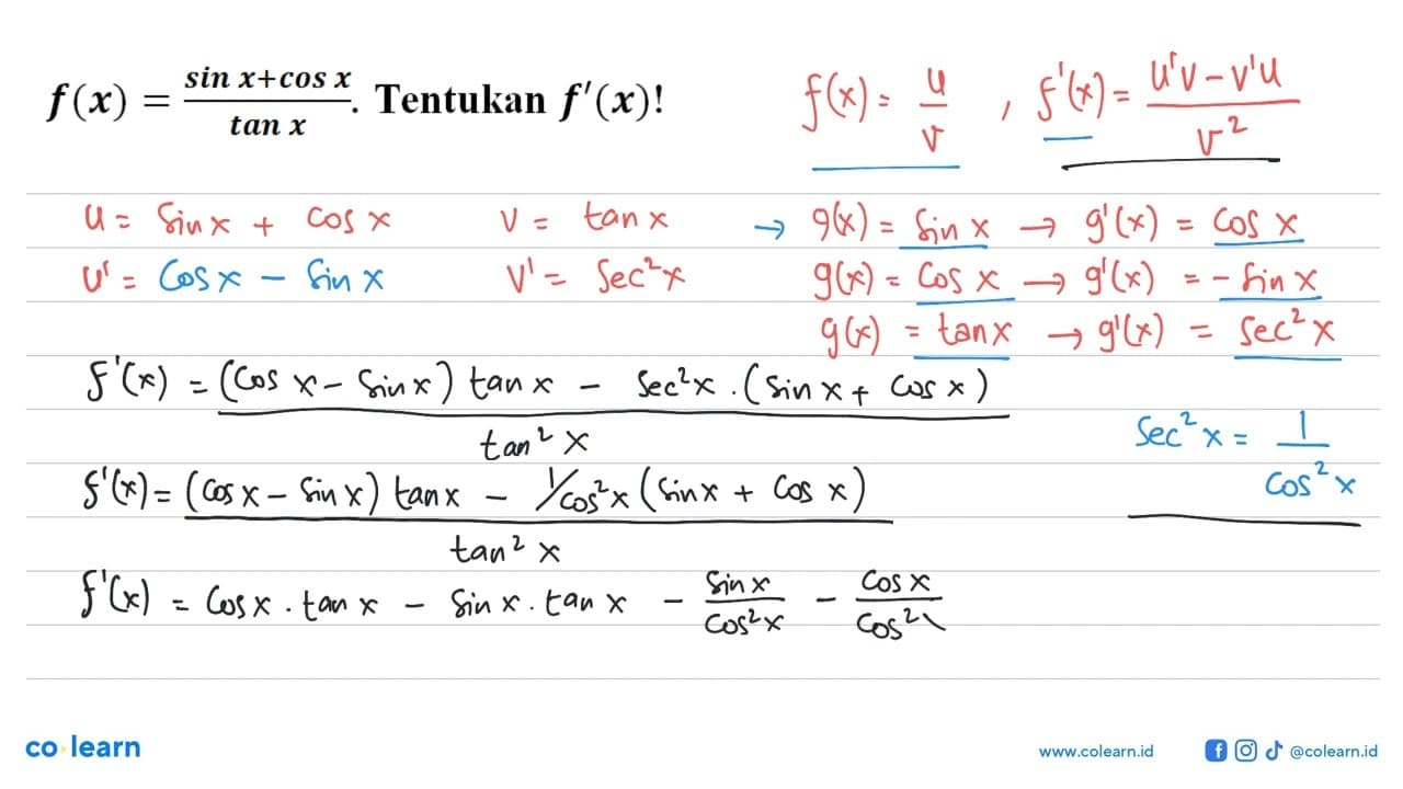 f(x)=(sin x+cos x)/tan x. Tentukan f'(x)!