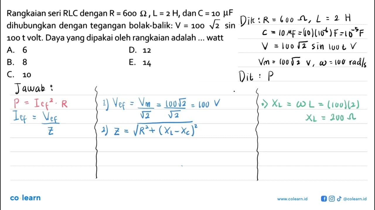 Rangkaian seri RLC dengan R=600 omega, L=2 H, dan C=10 mu F