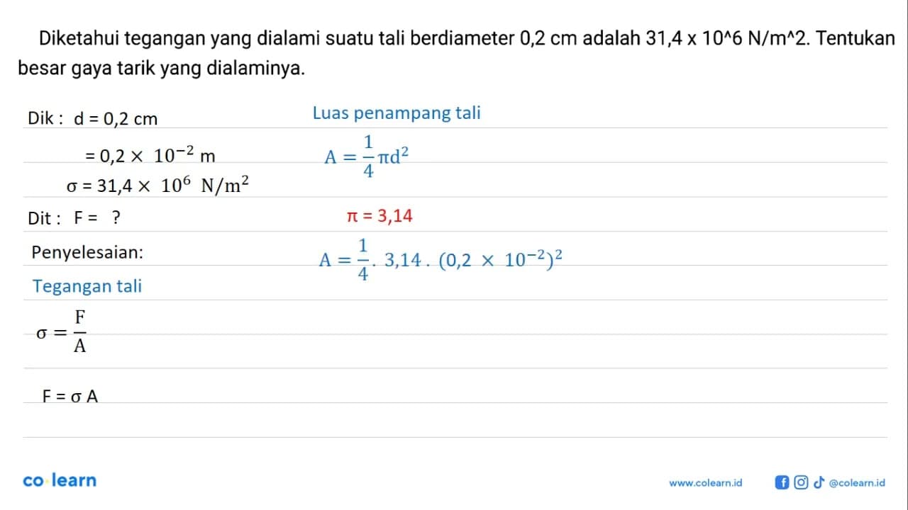 Diketahui tegangan yang dialami suatu tali berdiameter 0,2