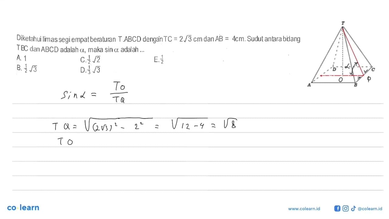 Diketahui limas segiempat beraturan T.ABCD dengan TC =