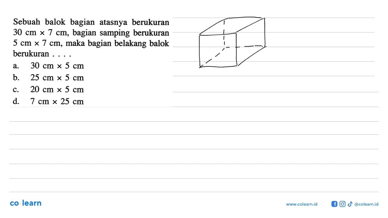 Sebuah balok bagian atasnya berukuran 30 cm x 7 cm, bagian