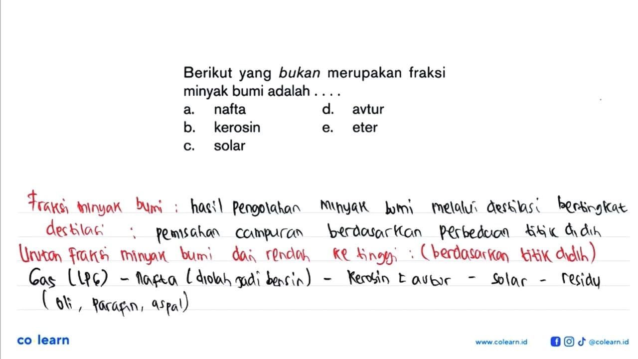 Berikut yang bukan merupakan fraksi minyak bumi adalah....