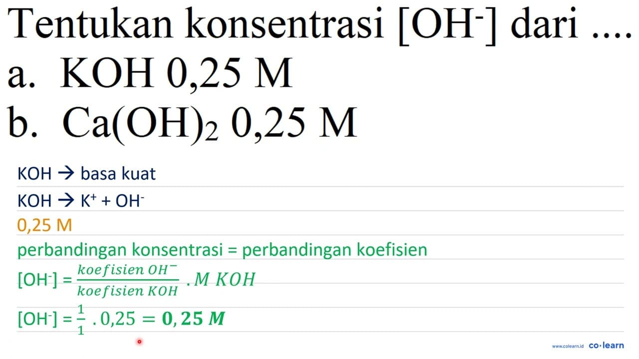 Tentukan konsentrasi [OH^-] dari.... a. KOH 0,25 M b.