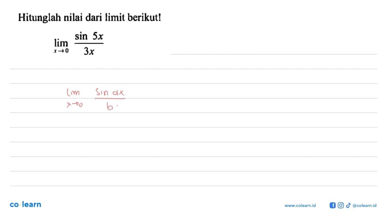 Hitunglah nilai dari limit berikut! lim x->0 sin 5x/3x