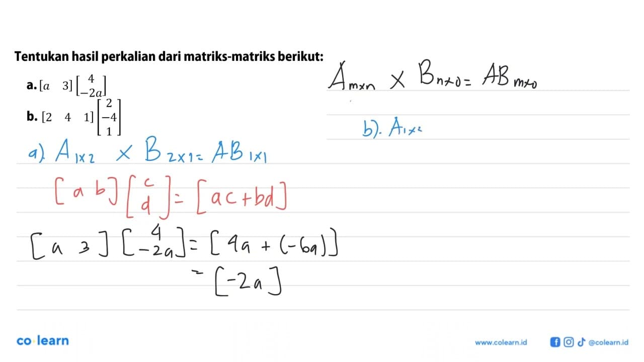 Tentukan hasil perkalian dari matriks-matriks berikut: a.