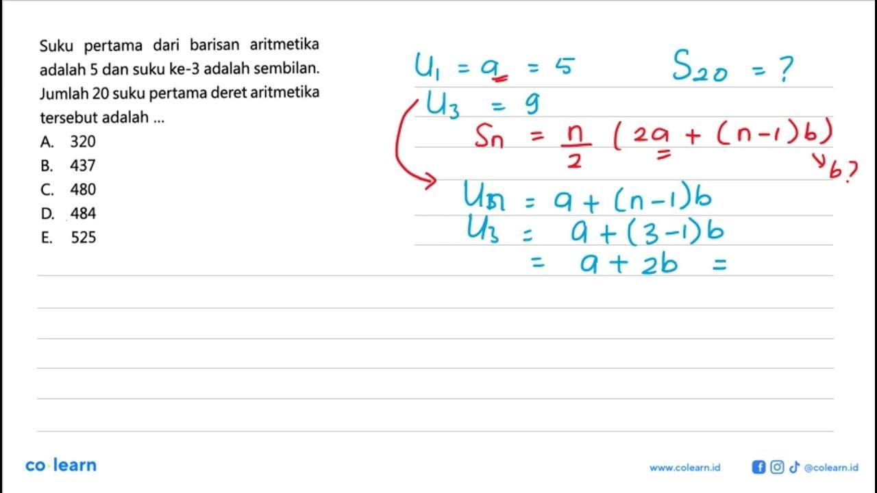 Suku pertama dari barisan aritmetika adalah 5 dan suku ke-3