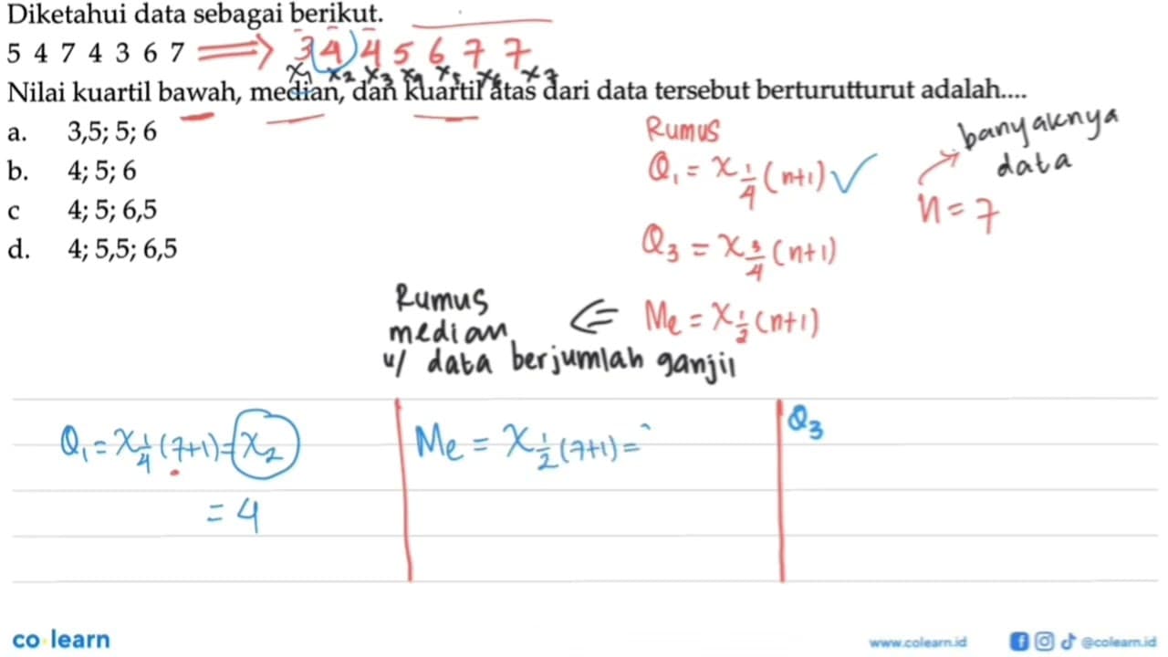 Diketahui data sebagai berikut. 5 4 7 4 3 6 7 Nilai kuartil