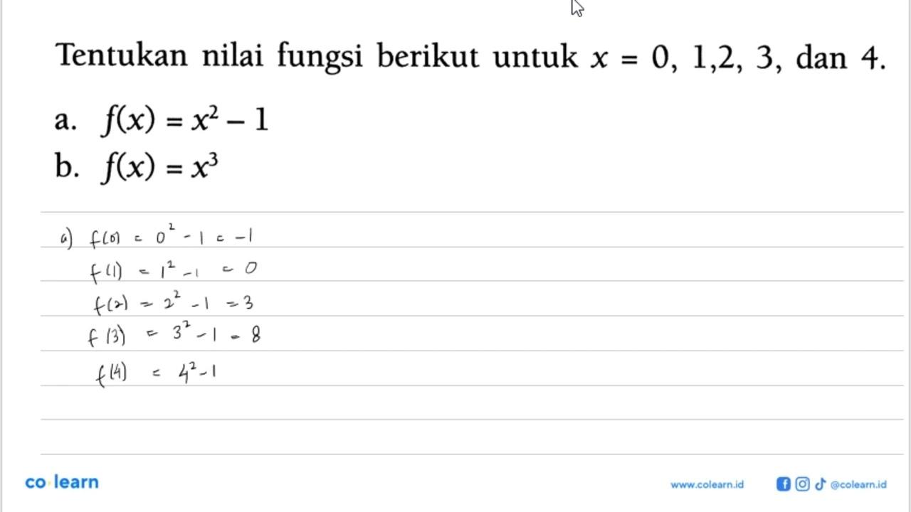 Tentukan nilai fungsi berikut untuk x=0,1,2,3, dan 4. a.