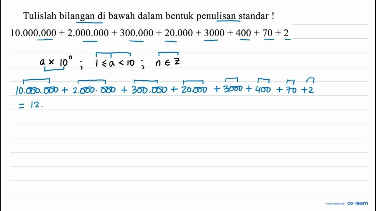 Tulislah bilangan di bawah dalam bentuk penulisan standar !