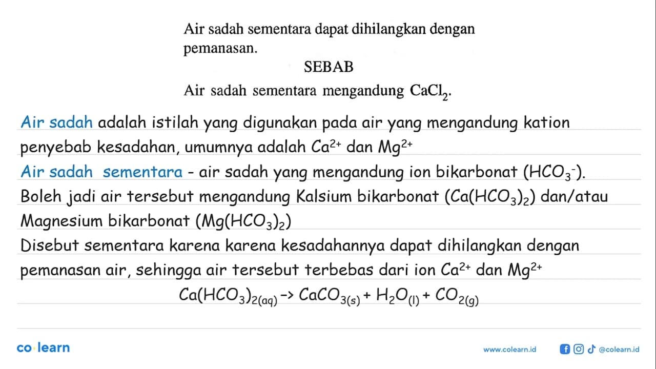 Air sadah sementara dapat dihilangkan dengan pemanasan.